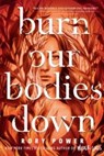 Burn Our Bodies Down - Rory Power - 9780525645658