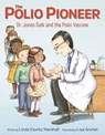 Polio Pioneer - Linda Elovitz Marshall ; Lisa Anchin - 9780525646518