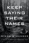 Keep Saying Their Names - Simon Stranger ; Matt Bagguley - 9780525657361