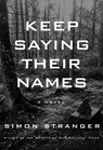 Keep Saying Their Names - Simon Stranger - 9780525657378