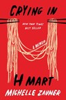 Crying in H Mart - Michelle Zauner - 9780525657750