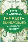 EARTH TRANSFORMED - Peter Frankopan - 9780525659167