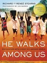 He Walks Among Us - Richard Stearns ; Reneé Stearns - 9780529102508