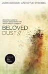 Beloved Dust - Jamin Goggin ; Kyle Strobel - 9780529110213