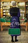 An Amish Market - Amy Clipston ; Kathleen Fuller ; Kelly Irvin ; Vannetta Chapman - 9780529118684