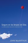 MacArthur, J: Seguro En Los Brazos de Dios - John Macarthur - 9780529120106