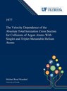 The Velocity Dependence of the Absolute Total Ionization Cross Section for Collisions of Argon Atoms With Singlet and Triplet Metastable Helium Atoms - Michael Woodard - 9780530008233