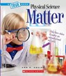 Matter (a True Book: Physical Science) - Ann O. Squire - 9780531136041