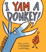 I Yam a Donkey! - Bell Cece Bell - 9780544087200