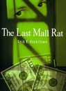 The Last Mall Rat - Erik E. Esckilsen - 9780544107076