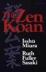 The Zen Koan - Isshu Miura ; Ruth Fuller Sasaki - 9780544108998