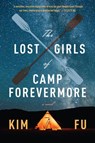 The Lost Girls of Camp Forevermore - Kim Fu - 9780544227323