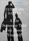 A Lie Someone Told You About Yourself - Peter Ho Davies - 9780544273221