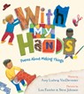 With My Hands - Amy Ludwig VanDerwater - 9780544313408