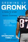 Growing Up Gronk - Gronkowski Gordon Gronkowski - 9780544334588