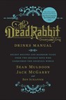 The Dead Rabbit Drinks Manual - Sean Muldoon ; Jack McGarry ; Ben Schaffer - 9780544373396