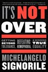 It's Not Over - Michelangelo Signorile - 9780544409583