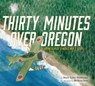 Thirty Minutes Over Oregon - Marc Tyler Nobleman - 9780544430358