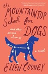 The Mountaintop School for Dogs and Other Second Chances - Cooney Ellen Cooney - 9780544483934