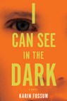 I Can See in the Dark - Karin Fossum - 9780544483989