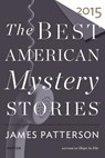 The Best American Mystery Stories 2015 - Patterson James Patterson ; Penzler Otto Penzler - 9780544526754