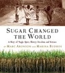 Sugar Changed the World - Marc Aronson ; Marina Budhos - 9780544582477