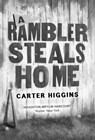 A Rambler Steals Home - Carter Higgins - 9780544602038