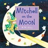 Mitchell on the Moon - R. W. Alley - 9780544609754