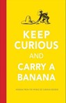 Keep Curious and Carry a Banana - H. A. Rey - 9780544656482
