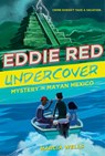 Eddie Red Undercover: Mystery in Mayan Mexico - Wells Marcia Wells ; Calo Marcos Calo - 9780544668508