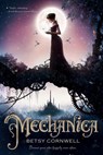 Mechanica - Betsy Cornwell - 9780544668683