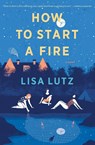 How to Start a Fire - Lutz Lisa Lutz - 9780544705180