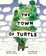 The Town of Turtle - Cuevas Michelle Cuevas ; Chien Catia Chien - 9780544749825