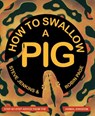 How to Swallow a Pig - Steve Jenkins ; Robin Page - 9780544750609