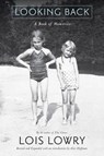 Looking Back: A Book of Memories - LOWRY,  Lois - 9780544807969