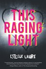 This Raging Light - Laure Estelle Laure - 9780544813212
