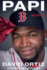 Papi - David Ortiz ; Michael Holley - 9780544814547