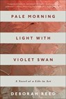 Pale Morning Light With Violet Swan - Deborah Reed - 9780544817418