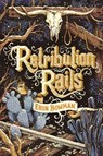Retribution Rails - Bowman Erin Bowman - 9780544918887