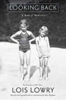 Looking Back: A Book of Memories - Lois Lowry - 9780544932487