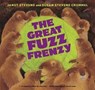 The Great Fuzz Frenzy - Janet Stevens ; Susan Stevens Crummel - 9780544943919