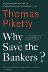 Why Save the Bankers? - Thomas Piketty - 9780544947283