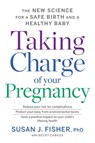 Taking Charge Of Your Pregnancy - Susan J. Fisher - 9780544986640