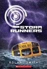 Storm Runners (the Storm Runners Trilogy, Book 1) - Roland Smith - 9780545081771
