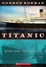 Unsinkable (Titanic, Book 1): Volume 1 - Gordon Korman - 9780545123310