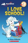 Noodles: I Love School (Scholastic Reader, Level 1) - Hans Wilhelm - 9780545134743