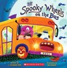 The Spooky Wheels on the Bus: (A Holiday Wheels on the Bus Book) - J. Elizabeth Mills - 9780545174800
