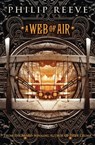 Reeve, P: Web of Air (the Fever Crumb Trilogy, Book 2) - Philip Reeve - 9780545222174