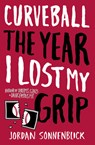 Curveball: The Year I Lost My Grip - Jordan Sonnenblick - 9780545320702