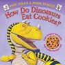 How Do Dinosaurs Eat Cookies? - Jane Yolen - 9780545382533